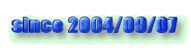 since 2004/09/07
